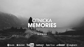 Otnicka  Memories Slowed [upl. by Lorusso521]