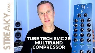 TUBETECH SMC 2B MULTIBAND COMPRESSOR REVIEW  Streakycom [upl. by Nitsreik]