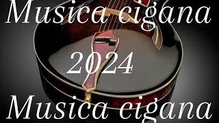 MUSICA CIGANA 2024 [upl. by Elahcar311]