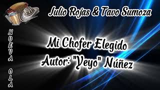 Mi Chofer Elegido Letra  Julio Rojas amp Tavo Sumoza [upl. by Ancel]