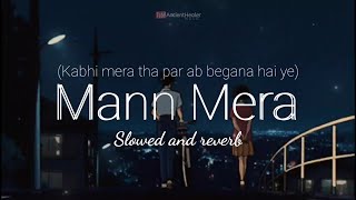 Mann Mera Kabhi mera tha par ab begana he ye SlowedReverb Gajendra Verma AncientHealerMusic [upl. by Samuele]