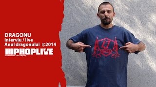 DRAGONU  ANUL DRAGONULUI 2014 LIVE  INTERVIU  HIPHOPLIVE [upl. by Lybis421]