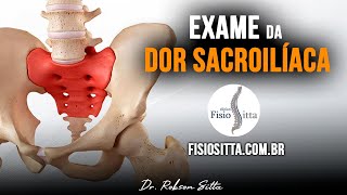 SACROILEÍTE EXAME DOR SACROILÍACA TESTES ORTOPÉDICOS PROVOCATIVOS Fisioterapia Dr Robson Sitta [upl. by Albertson56]