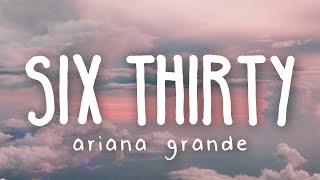 Ariana Grande  six thirty Lyric Video [upl. by Mor]