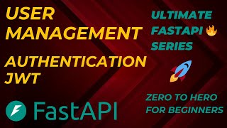 FastAPI  User Management Authentication JWT  Ultimate FastAPI Series  Zero To Hero For Beginners [upl. by Wendolyn]