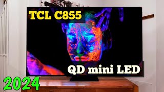 Immersive Entertainment Unleashed TCL C855 QD mini LED TV 2024 Review amp Demo✨ by unboxing genius [upl. by Aamsa]