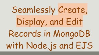 Seamlessly Create Display and Edit Records in MongoDB with Nodejs and EJS [upl. by Ailec103]