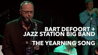 Bart Defoort et le Jazz Station Big Band  The Yearning Song [upl. by Betti]