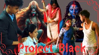 Project Black।। Jay Maa Kali। kalipujasong drama video [upl. by Alusru]