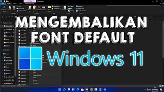 Cara Mengembalikan Font Default Laptop Windows 11 [upl. by Romano624]