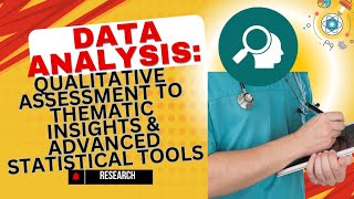 Data Analysis Qualitative Assessment to Thematic Insights amp Advanced Statistical Tools [upl. by Anam]