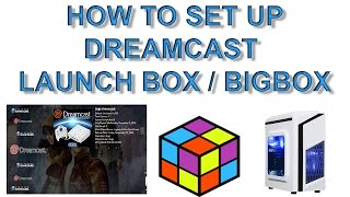 How To Set Up Dreamcast In Launchbox  BigBox NullDC [upl. by Ecirtam]