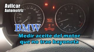 Como medir el aceite del motor bmw sin bayoneta avilcar [upl. by Anyd]