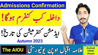 AIOU Admissions Confirmation  AIOU Autumn 2023 Admissions Confirm Date  AIOU  The AIOU [upl. by Assilev]