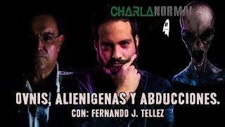 OVNIS ALIENÍGENAS Y ABDUCCIONES CON FERNANDO J TÉLLEZ EN CHARLANORMAL  ALBERTO DEL ARCO [upl. by Esmerelda]