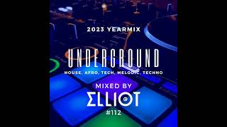 Underground Yearmix 2023 House Afro Tech Melodic Techno  Mixed by Elliot 112 [upl. by Eilssel]