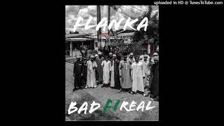 Flanka  Bad Fi Real Official Audio [upl. by Aokek]