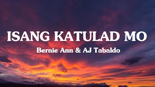 Isang katulad mo lyrics  Bernie Ann amp AJ Tabaldo [upl. by Inava318]