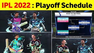 IPL Playoffs Schedule 2022  IPL Semi Final 2022 Schedule  IPL 2022 Qualified Teams [upl. by Ernie]