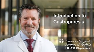 Introduction to Gastroparesis  Parham Doctors Hospital [upl. by Asylem]