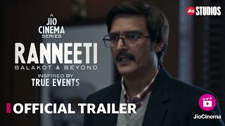 Ranneeti  Balakot amp Beyond  Official Trailer  Jimmy Shergill Lara Dutta  A Jio Cinemas Series [upl. by Olenolin]