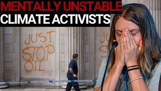 The epidemic of ‘mentally unstable’ climate activists [upl. by Jacobsohn]