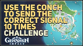 Use the conch to send the correct signal 10 times Genshin Impact [upl. by Elocn]