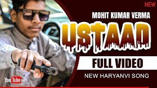 USTAAD Official Video MOHIT KUMAR VERMA  New Haryanvi Song  TUNE 89 Presents √ [upl. by Ezaria]