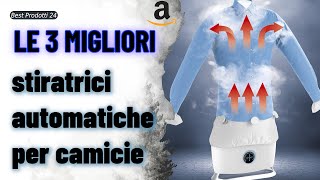 ➤ Le 3 migliori stiratrici automatiche per camicie ✓ [upl. by Farant736]