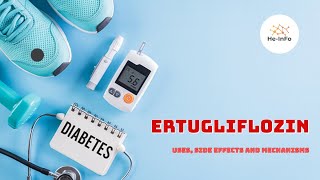 Ertugliflozin  Uses Dosage Side Effects amp Mechanism  Steglatro [upl. by Shelden260]