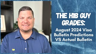 THE H1B GUY GRADES August 2024 Visa Bulletin Predictions VS the Actual Visa Bulletin Released [upl. by Huston242]