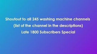 Shoutout to all 245 washing machine channel list of the channel in the description [upl. by Enylorac]