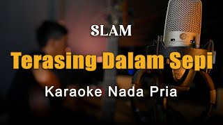 Terasing Dalam Sepi  Slam Karaoke Nada Pria By Rubina Musik [upl. by Narad]