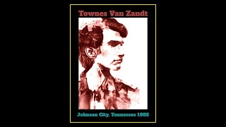 Townes Van Zandt  Johnson City Tennessee 1985 [upl. by Etyam]