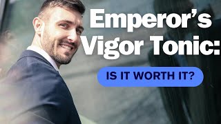 Emperors Vigor Tonic Review Does Emperors Vigor Tonic Really Work [upl. by Latrell871]