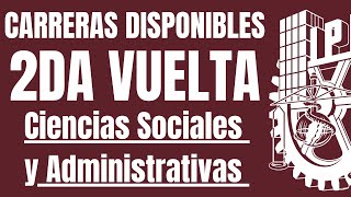 Carreras Disponibles del Área de las Ciencias Sociales y Administrativas 2da Vuelta IPN 2024 [upl. by Eittel]