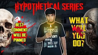 WHAT WILL YOU DO😰 Best Comment will be Pinned 🔥 Hypothetical Series Ep1💯 [upl. by Ahseik374]