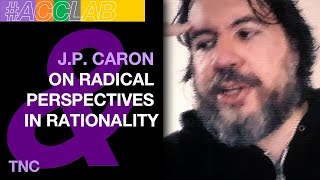 JP Caron on Radical Perspectives in Rationality [upl. by Narcho476]