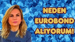 NEDEN EUROBOND ALIYORUM NERDEN ALIYORUM [upl. by Sucramraj891]