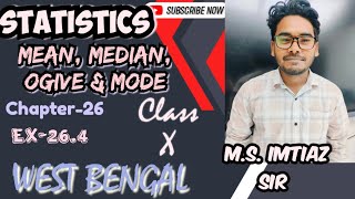 STATISTICS Mean Median Ogive amp Mode Chapter26 EX264 WEST BENGAL Class X MATHEMATICS [upl. by Golda]