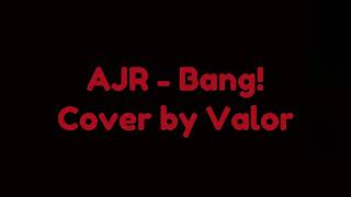 AJR  Bang Cover [upl. by Libnah348]