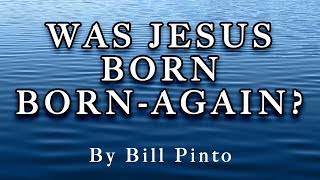 Was Jesus Born BornAgain [upl. by Yemorej]