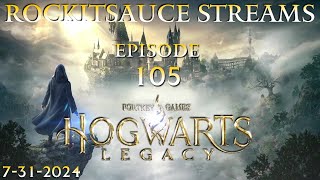 Rockitsauce Streams Hogwarts Legacy Episode 105 7312024 [upl. by Stempien575]