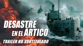 DESASTRE EN EL ÁRTICO The Arctic Convoy  trailer HD doblado [upl. by Nishom]