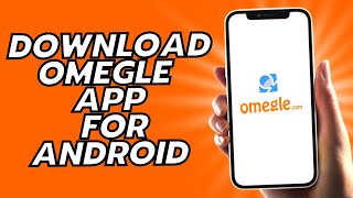 How To Download Omegle App For Android  2024 [upl. by Spaulding293]