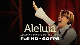 Aleluia  DVD Aleluia  Diante do Trono FULL HD60FPS [upl. by Neehsuan863]