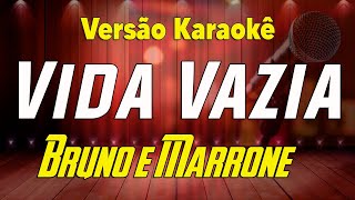 Bruno e Marrone  Vida Vazia  Karaokê Versão ao vivo [upl. by Swayne]