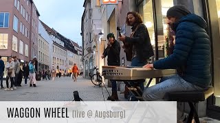 Station 59  Waggon Wheel live  Straßenmusik Augsburg [upl. by Nadya184]