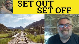 🔵 Set Out  Set Off  Set Out Meaning  Set Off Examples  Phrasal Verbs  ESL British English [upl. by Cleave352]