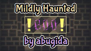 MILDLY HAUNTED  a pretty nifty solo level i daresay [upl. by Eniamret]